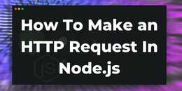 ایجاد درخواست‌های HTTP با Nodejs